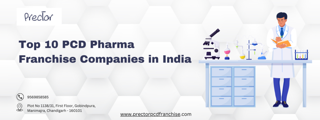 Top 10 PCD Pharma Franchise Companies in India