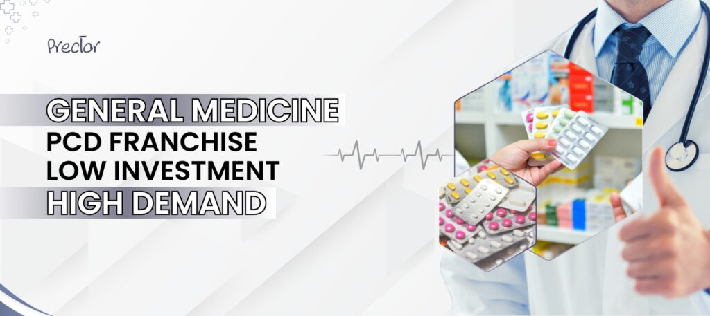 General Medicine PCD Pharma Franchise with low investment and high demand by Prector Lifesciences – best pharma business opportunity in India.